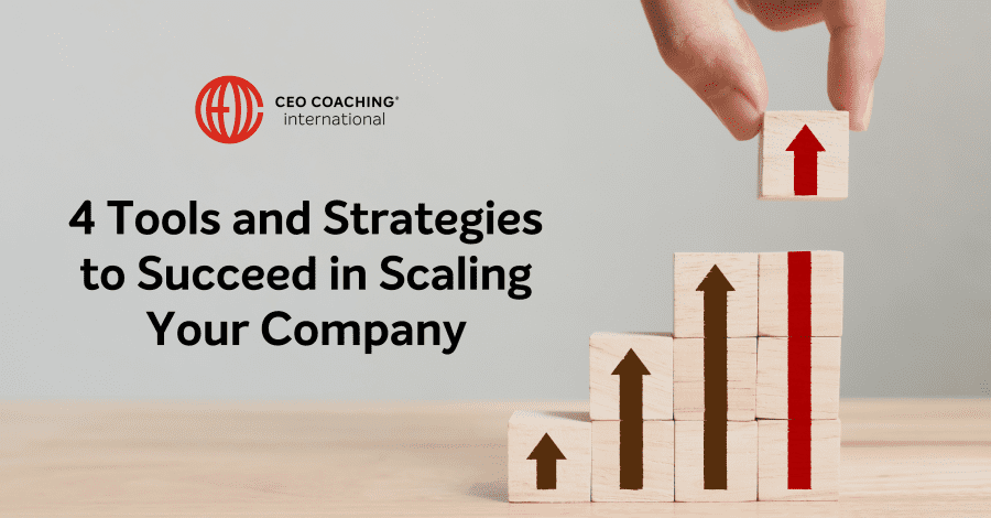 4 Tools and Strategies to Succeed in Scaling your Company
