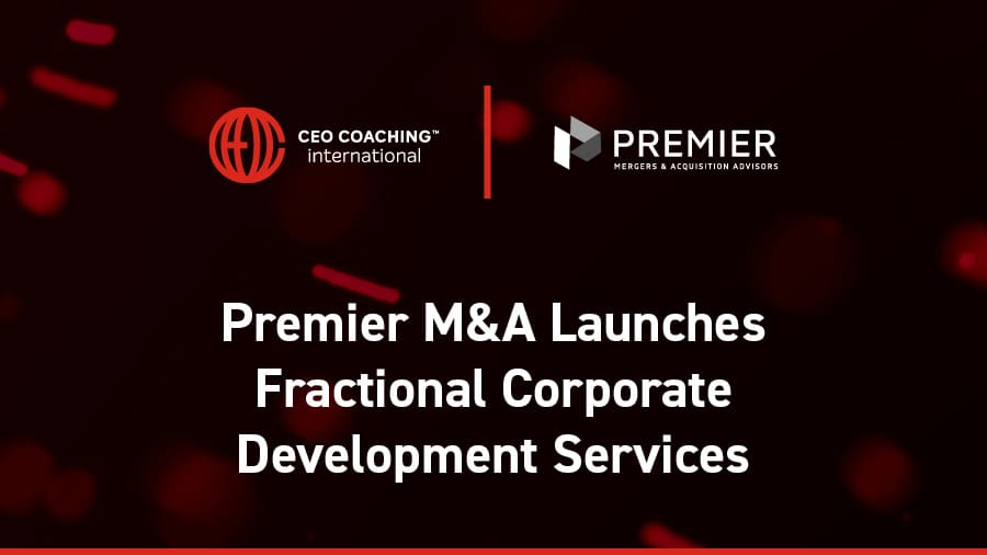 CEO Coaching International Diamond Strategic Partner Premier M&A Launches Fractional Corporate Development Services