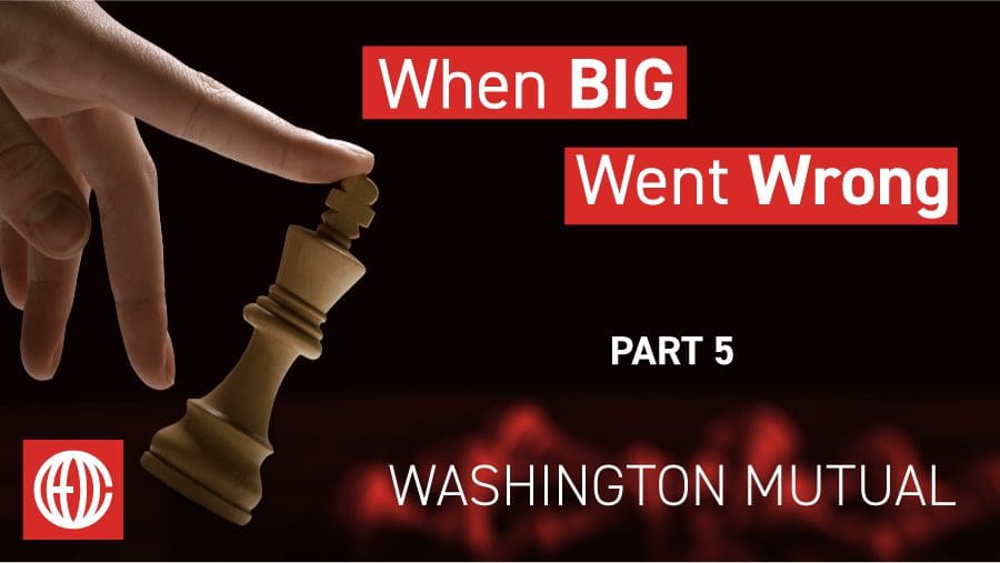 Part 5: Washington Mutual — The Bank That Couldn't Say No. The fifth in a 25-part series on history's greatest business collapses—and the decisions that sealed their fate.